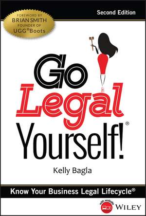 Go Legal Yourself!® – Know Your Business Legal Lifecycle®, 2nd Edition +Website de K Bagla