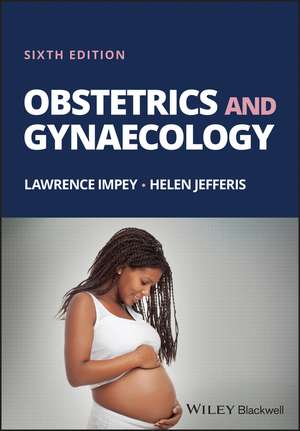 Obstetrics and Gynaecology, Sixth Edition de L Impey