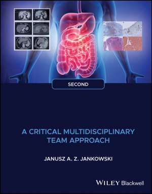 Gastrointestinal Oncology: A Critical Multidisciplinary Team Approach de Janusz A. Z. Jankowski