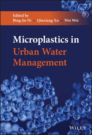 Microplastics in Urban Water Management de Bing–Jie Ni