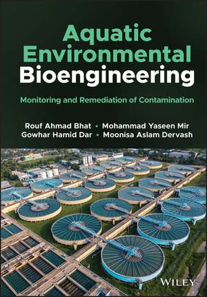 Aquatic Environmental Bioengineering: Monitoring a nd Remediation of Contamination de RA Bhat