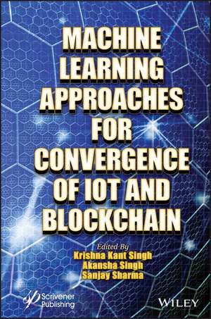 Machine Learning Approaches for Convergence of IoT and Blockchain. de Singh