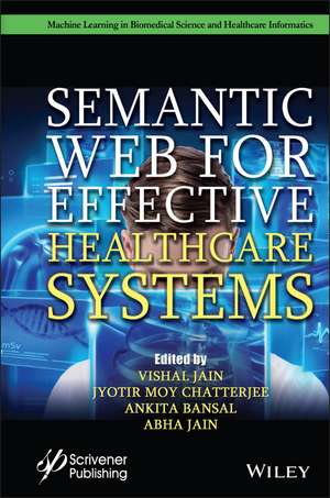 Semantic Web for Effective Health Care Systems – Impact and Challenges de V Jain