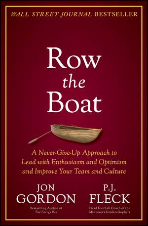 Row the Boat – A True Story with Principles and Lessons to Transform Your Culture de J Gordon