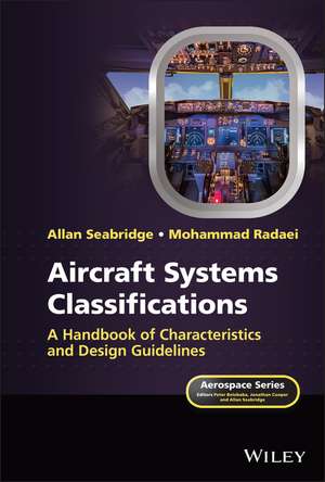 Aircraft Systems Classifications: A Handbook of Characteristics and Design Guidelines de A Seabridge