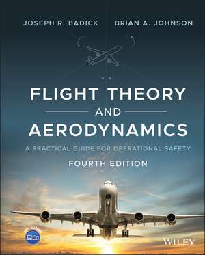 Flight Theory and Aerodynamics – A Practical Guide for Operational Safety, Fourth Edition de JR Badick