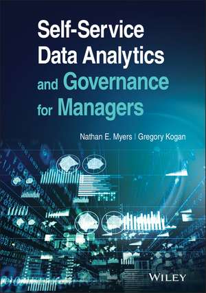 Self–Service Data Analytics and Governance for Managers de Nathan E. Myers