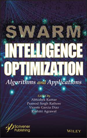 Swarm Intelligence Optimization – Algorithms and Applications de Kumar