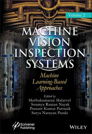 Machine Vision Inspection Systems, Volume 2 – Machine Learning–Based Approaches de M Malarvel