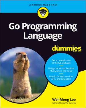 Go Programming Language For Dummies de W Lee