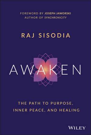 Awaken – The Path to Purpose, Inner Peace, and Healing de R Sisodia