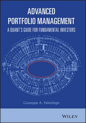 Advanced Portfolio Management – A Quant′s Guide for Fundamental Investors de G Paleologo