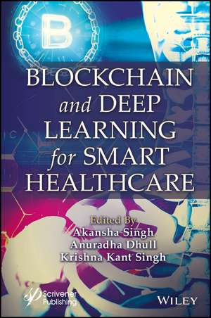 Blockchain and Deep Learning for Smart Healthcare de Singh