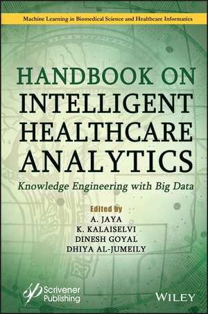 A Handbook of Intelligent Healthcare Analytics – Knowledge Engineering with Big Data de A Jaya