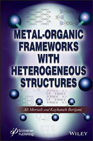 Metal–Organic Frameworks with Heterogeneous Structures de A Morsali