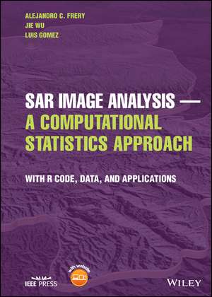 SAR Image Analysis, A Computational Statistics Approach – With R Code, Data, and Applications de AC Frery