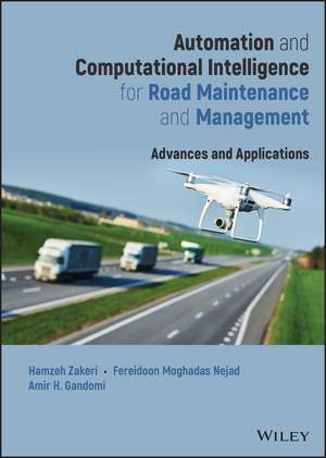 Automation and Computational Intelligence for Road Maintenance and Management – Advances and Applications de H Zakeri