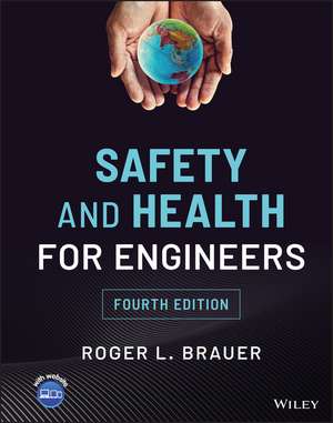 Safety and Health for Engineers, Fourth Edition de RL Brauer