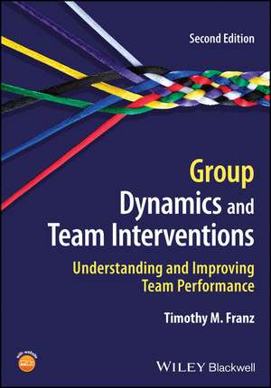 Group Dynamics and Team Interventions de Timothy M. Franz
