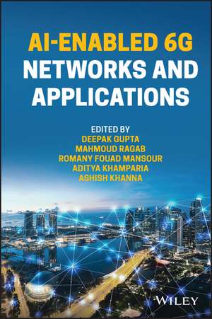 AI–Enabled 6G Networks and Applications de D Gupta