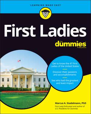 First Ladies For Dummies de Marcus A. Stadelmann