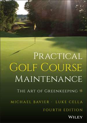 Practical Golf Course Maintenance: The Art of Gree nkeeping de M Bavier