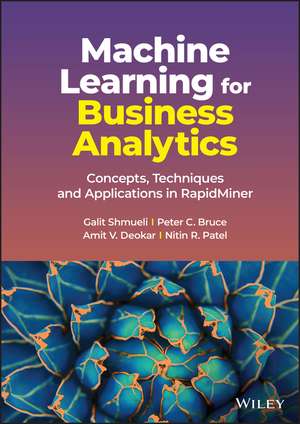 Machine Learning for Business Analytics – Concepts , Techniques and Applications in RapidMiner de G Shmueli