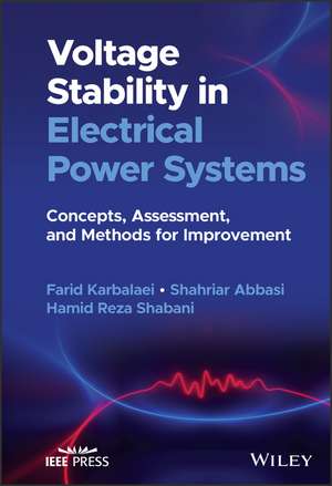 Voltage Stability in Electrical Power Systems – Concepts, Assessment, and Methods for Improvement de F Karbalaei