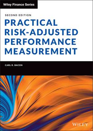 Practical Risk–Adjusted Performance Measurement, 2e de CR Bacon