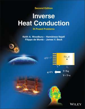 Inverse Heat Conduction – Ill–Posed Problems, Second Edition de K Woodbury