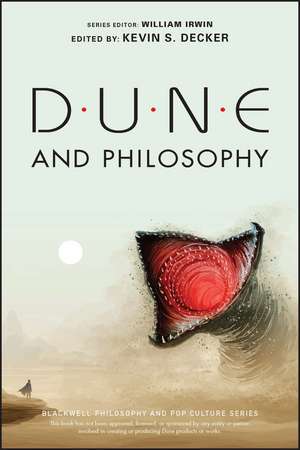 Dune and Philosophy de Kevin S Decker