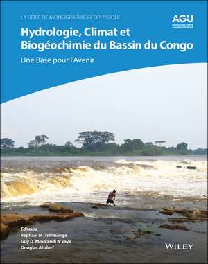 Hydrologie, climat et biogéochimie du bassin du Congo : une base pour l′avenir de Alsdorf