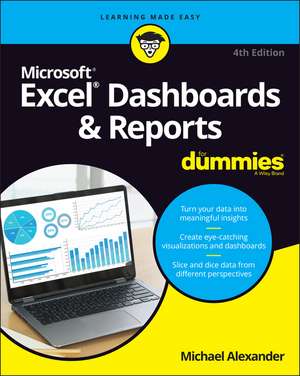 Excel Dashboards & Reports For Dummies, 4th Editio n de M Alexander