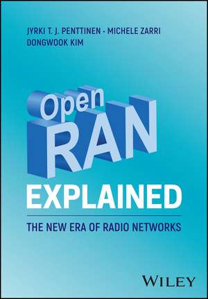 Open RAN Explained: The New Era of Radio Networks de C Penttinen