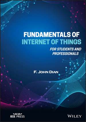 Fundamentals of Internet of Things – For Students and Professionals de Dian