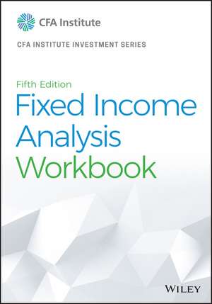 Fixed Income Analysis Workbook de Cfa Institute