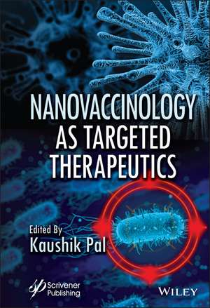 Nanovaccinology as Targeted Therapeutics de K Pal