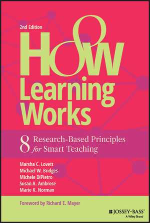 How Learning Works – 8 Research–Based Principles for Smart Teaching, Second Edition de MC Lovett