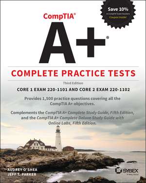 CompTIA A+ Complete Practice Tests – Core 1 Exam 220–1101 and Core 2 Exam 220–1102, 3rd Edition de A O′Shea