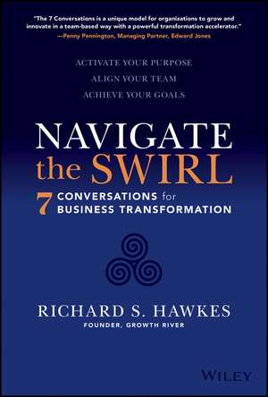 Navigate the Swirl: 7 Crucial Conversations for Business Transformation de R Hawkes