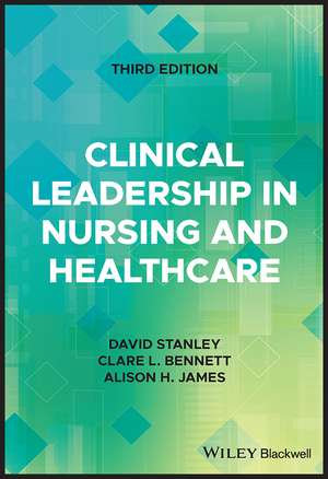 Clinical Leadership in Nursing and Healthcare 3rd Edition de D Stanley