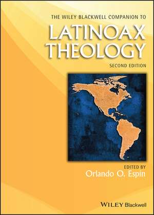 The Wiley Blackwell Companion to Latinoax Theology de OO Espin