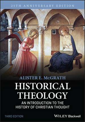 Historical Theology – An Introduction to the History of Christian Thought de AE McGrath