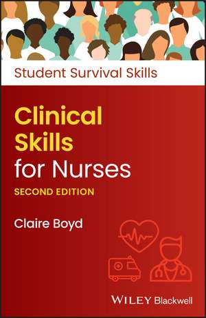 Clinical Skills for Nurses, 2nd Edition de C Boyd