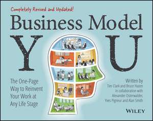 Business Model You – The One–Page Way to Reinvent Your Work at Any Life Stage 2nd Edition de T. Clark