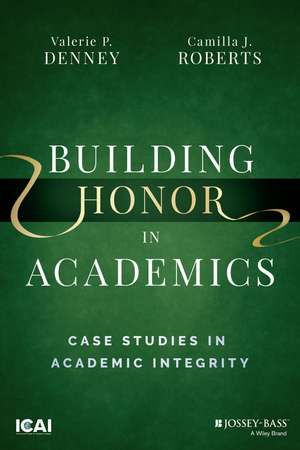 Building Honor in Academics – Case Studies in Academic Integrity de V Denney