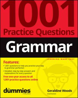 Grammar – 1001 Practice Questions For Dummies, 2nd Edition (+ Free Online Practice) de G. Woods