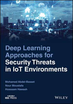 Deep Learning Approaches for Security Threats in IoT Environments de M Abdel–Basset