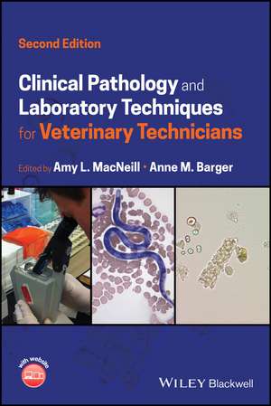 Clinical Pathology and Laboratory Techniques for Veterinary Technicians de AL MacNeill