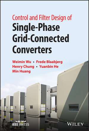 Control and Filter Design of Single–Phase Grid–Connected Converters de Weimin Wu